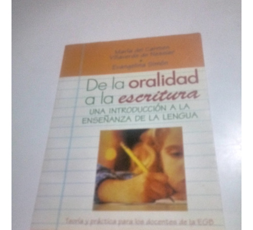 Libro De La Oralidad A La Escritura - Villaverde De Nessier