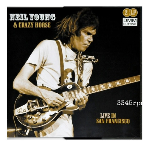 Neil Young & Crazy Horse - Live In San Francisco (vinilo)