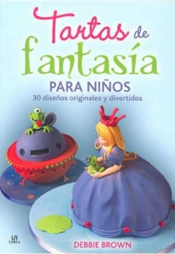 Tartas De Fantasia Para Niños / Libsa