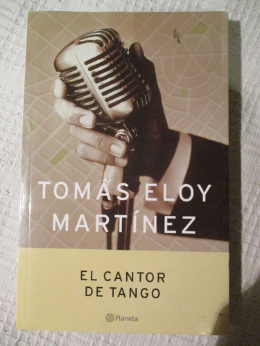 Tomás Eloy Martínez - El Cantor De Tango