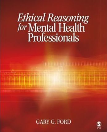 Ethical Reasoning For Mental Health Professionals