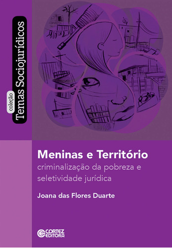 Meninas E Território - Criminalização Da Pobreza E Seleti...