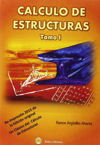 Calculo De Estructuras - Volumen 1 / Ramon Argüelles Alvarez