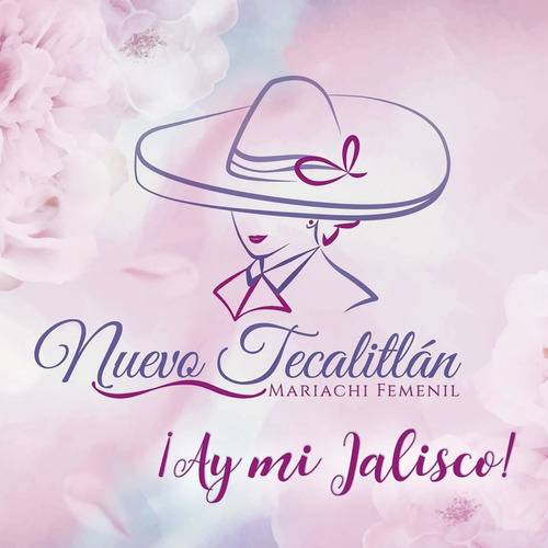 Disco Ay Mi Jalisco Mariachi Femenil Nuevo Tecalitlán