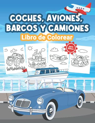 Coches Aviones Barcos Y Camiones Libro De Colorear Para Niño