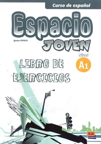 Espacio joven A1 libro de ejercicios, de Equipo Espacio. Editora Distribuidores Associados De Livros S.A., capa mole em español, 2011