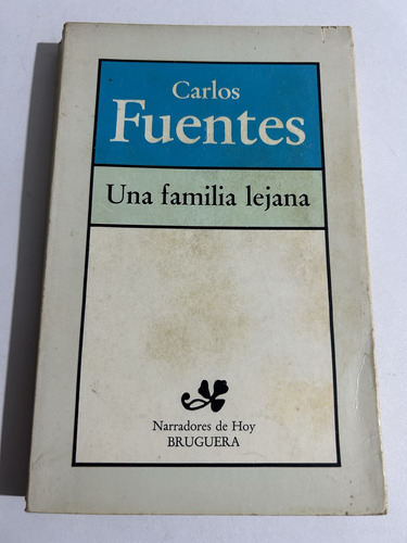 Libro Una Familia Lejana - Carlos Fuentes - Muy Buen Estado