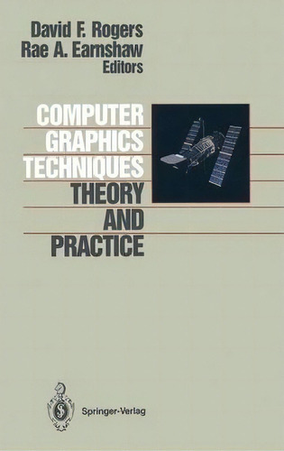 Computer Graphics Techniques, De David F. Rogers. Editorial Springer Verlag New York Inc, Tapa Dura En Inglés