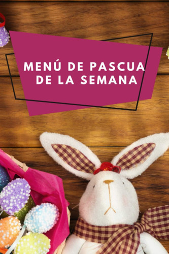 Libro: Menú De Pascua De La Semana: Diario De Pascua, Prepar