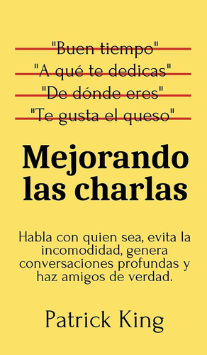 Mejorando Las Charlas: Habla Con Quien Sea, Evita La Inco...