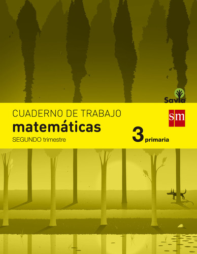 Cuaderno De Matemáticas. 3 Primaria, 2 Trimestre. Savia