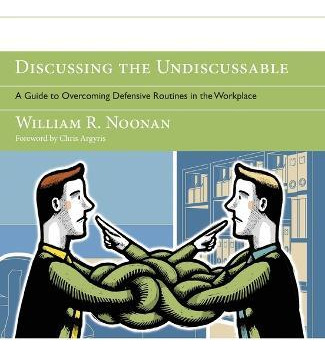Discussing The Undiscussable : A Guide To Overcoming Defe...