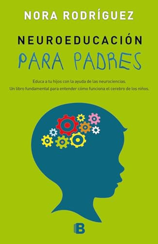 Neuroeducacion Para Padres - Rodriguez Nora