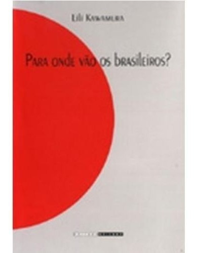 Para Onde Vao Os Brasileiros - Imigrantes Brasileiros No Japao, De Kawamura. Editora Unicamp, Capa Mole Em Português, 1999