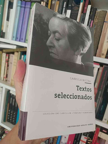 Textos Seleccionados Gabriela Mistral Universidad Adolfo Ibá