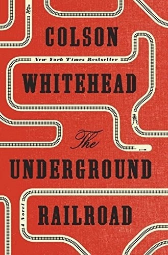 The Underground Railroad  - Colson Whitehead