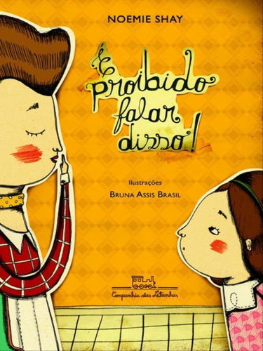 É Proibido Falar Disso!, De Shay, Noemie. Editora Companhia Das Letrinhas, Capa Mole, Edição 1ª Edição - 2013 Em Português