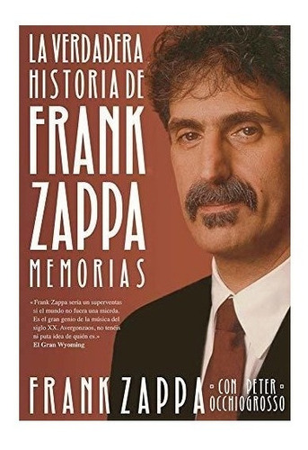 La Verdadera Historia De Frank Zappa