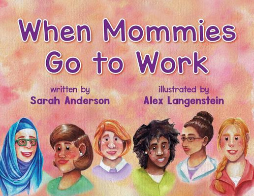 When Mommies Go To Work, De Anderson, Sarah. Editorial Lightning Source Inc, Tapa Blanda En Inglés