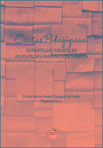 Cartas pedagógicas: estratégias didáticas revisitadas para novos tempos, de  Paula, Ercília Maria Angeli Teixeira de. Editora CRV LTDA ME, capa mole em português, 2018