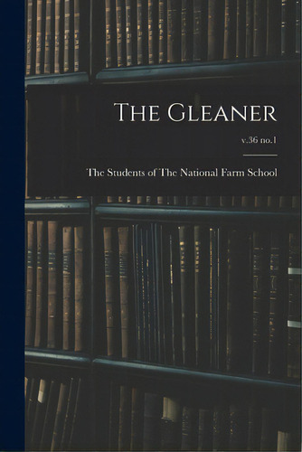 The Gleaner; V.36 No.1, De The Students Of The National Farm Sch. Editorial Hassell Street Pr, Tapa Blanda En Inglés