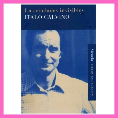 Ciudades Invisibles, Las - Italo Calvino