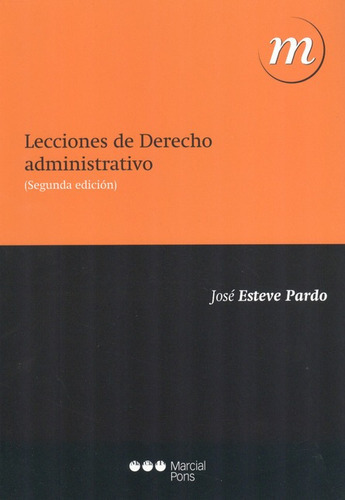 Lecciones De Derecho Administrativo, De Esteve Pardo, José. Editorial Marcial Pons, Tapa Blanda, Edición 2 En Español, 2012