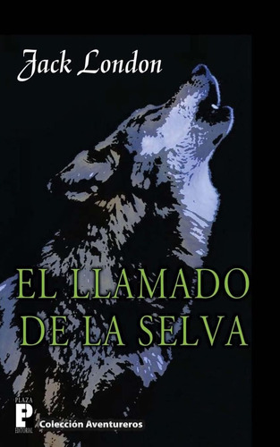 Libro: El Llamado Selva (spanish Edition)