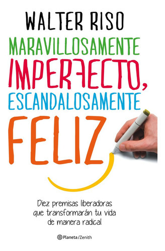 Maravillosamente Imperfecto, Escandalosamente Feliz, De Riso, Walter. Editorial Zenith, Tapa Dura En Español