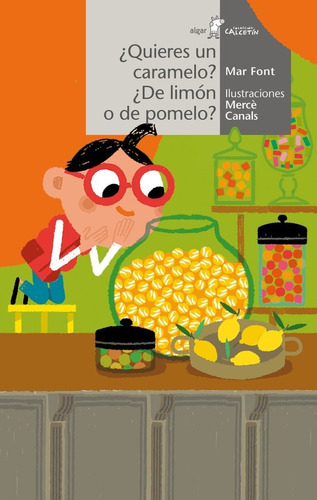 Quieres Un Caramelo De Limon O De Pomelo, De Mar Font. Editorial Algar Editorial, Tapa Blanda En Español