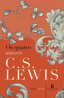 Os quatro amores, de Lewis, C. S.. Clássicos C. S. Lewis Editorial Vida Melhor Editora S.A, tapa dura, edición luxo en português, 2017