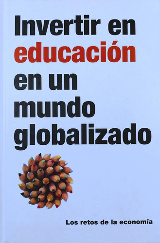 Invertir En Educación En Mundo Globalizado