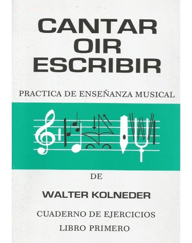 Método De Solfeo: Cantar, Oir Y Escibir - Libro 1