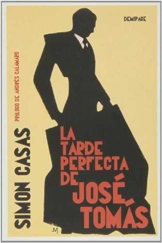 La Tarde Perfecta De Jose Tomas - Casas Simon