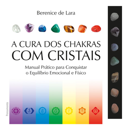 A Cura Dos Chakras Com Cristais: Manual Prático Para Conqui