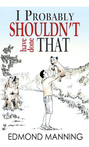 I Probaby Shouldn't Have Done That, De Manning, Edmond. Editorial Createspace, Tapa Blanda En Inglés