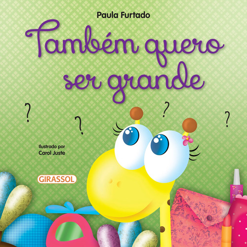 Conta Comigo: Também Quero Ser Grande, de Furtado, Paula. Série Conta Comigo (07), vol. 07. Editora Girassol Brasil Edições EIRELI, capa mole em português, 2020