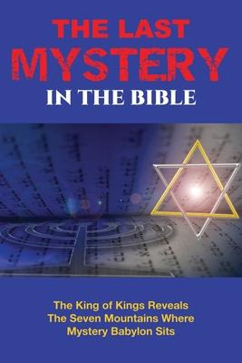 Libro The Last Mystery In The Bible : The King Of Kings R...