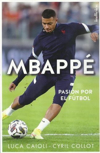 Mbappe: Pasion Por El Futbol - Luca Caioli