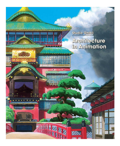 Libro: Studio Ghibli: Architecture In Animation