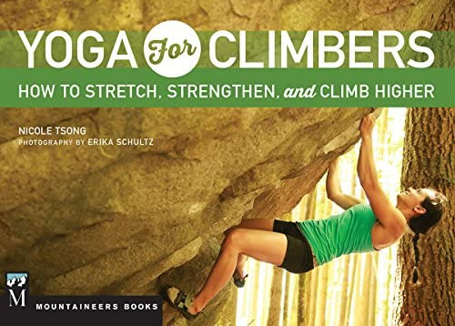 Yoga For Climbers: How To Stretch, Strengthen And Climb, De Nicole Tsong. Editorial Mountaineers Books, Tapa Blanda En Inglés