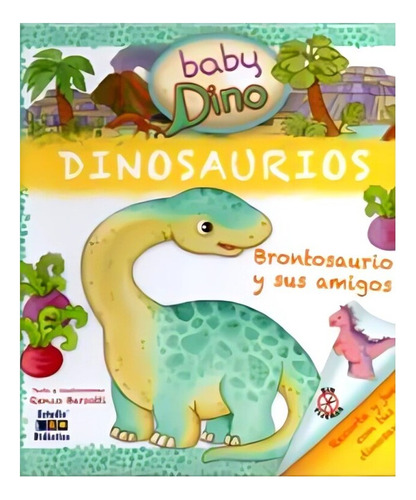 Libro Brontosaurio Y Sus Amigos -dino Bebe- /461