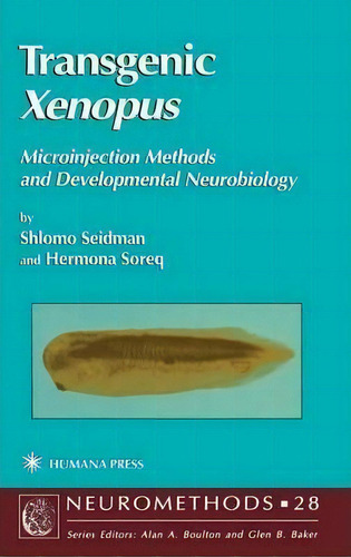 Transgenic Xenopus : Microinjection Methods And Developmental Neurobiology, De Shlomo Seidman. Editorial Humana Press Inc., Tapa Dura En Inglés