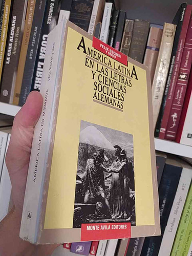 America Latina En Las Letras Y Ciencias Sociales Alemanas Fé