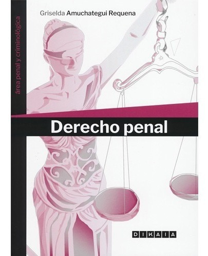 Derecho Penal, De Griselda I. Amuchategui. Editorial Dikaia, Tapa Blanda En Español, 2022