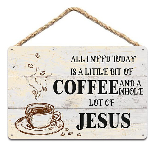 Letrero Madera Texto  All I Need Coffee And Jesus  Jesus 8.0