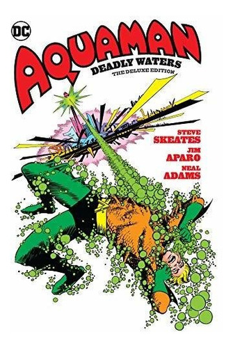 Book : Aquaman Deadly Waters The Deluxe Edition - Skeates,.
