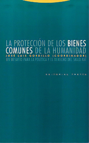 La Proteccion De Los Bienes De La Humanidad, De J.l. Gordillo. Editorial Trotta En Español
