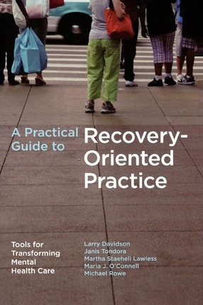 A Practical Guide To Recovery-oriented Practice - Larry D...