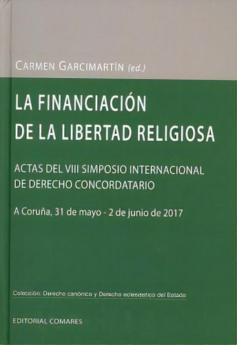 La Financiaciãâ³n De La Libertad Religiosa, De Garcimartín Montero Y Otros, Carmen. Editorial Comares, Tapa Dura En Español